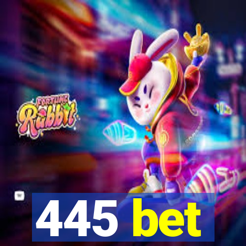 445 bet